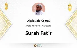 Surah Fatir by Abdullah Kamel download & Listen