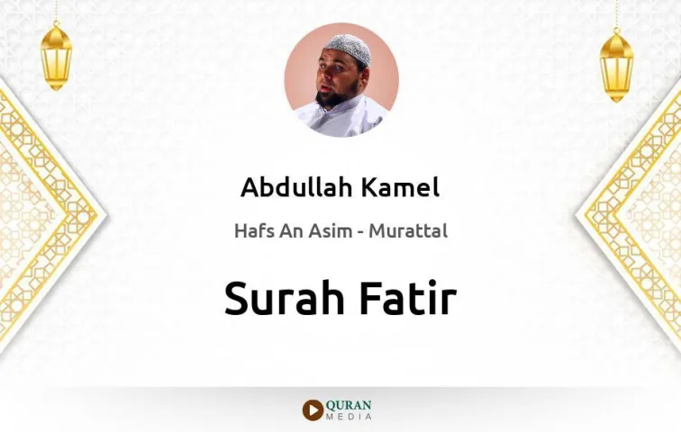 Surah Fatir MP3 Abdullah Kamel