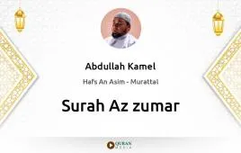 Surah Az-Zumar by Abdullah Kamel download & Listen