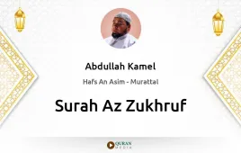 Surah Az-Zukhruf by Abdullah Kamel download & Listen