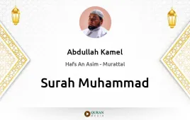 Surah Muhammad by Abdullah Kamel download & Listen