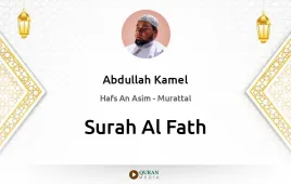 Surah Al-Fath by Abdullah Kamel download & Listen