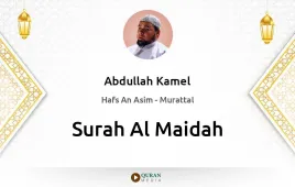 Surah Al-Maidah by Abdullah Kamel download & Listen