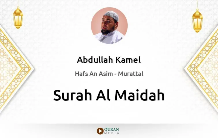 Surah Al-Maidah MP3 Abdullah Kamel