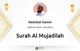 Surah Al-Mujadilah by Abdullah Kamel download & Listen