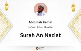 Surah An-Naziat by Abdullah Kamel download & Listen