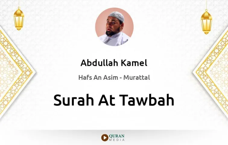 Surah At-Tawbah MP3 Abdullah Kamel