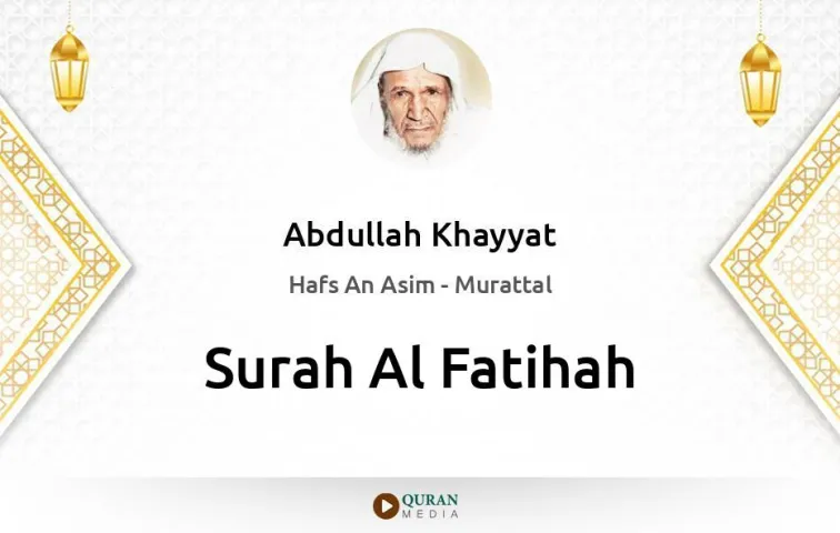 Surah Al-Fatihah MP3 Abdullah Khayyat