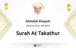 Surah At-Takathur by Abdullah Khayyat download & Listen