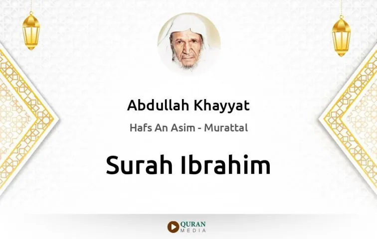 Surah Ibrahim MP3 Abdullah Khayyat