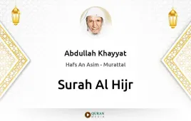 Surah Al-Hijr by Abdullah Khayyat download & Listen