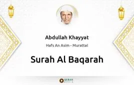 Surah Al-Baqarah by Abdullah Khayyat download & Listen