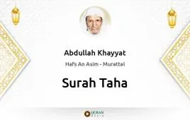 Surah Taha by Abdullah Khayyat download & Listen