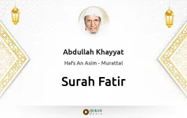 Surah Fatir by Abdullah Khayyat download & Listen