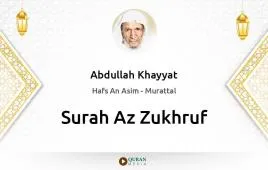 Surah Az-Zukhruf by Abdullah Khayyat download & Listen