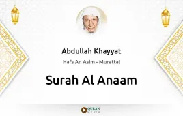 Surah Al-Anaam by Abdullah Khayyat download & Listen