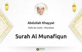 Surah Al-Munafiqun by Abdullah Khayyat download & Listen