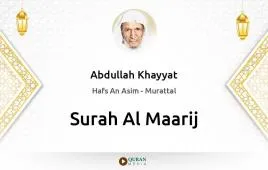 Surah Al-Maarij by Abdullah Khayyat download & Listen