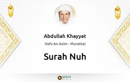 Surah Nuh by Abdullah Khayyat download & Listen