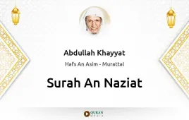 Surah An-Naziat by Abdullah Khayyat download & Listen