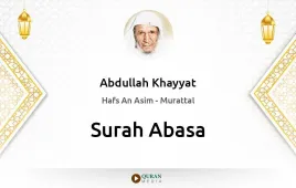 Surah Abasa by Abdullah Khayyat download & Listen