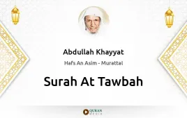 Surah At-Tawbah by Abdullah Khayyat download & Listen