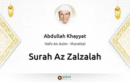 Surah Az-Zalzalah by Abdullah Khayyat download & Listen