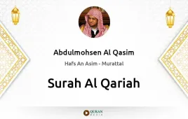 Surah Al-Qariah by Abdulmohsen Al Qasim download & Listen