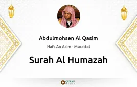 Surah Al-Humazah by Abdulmohsen Al Qasim download & Listen