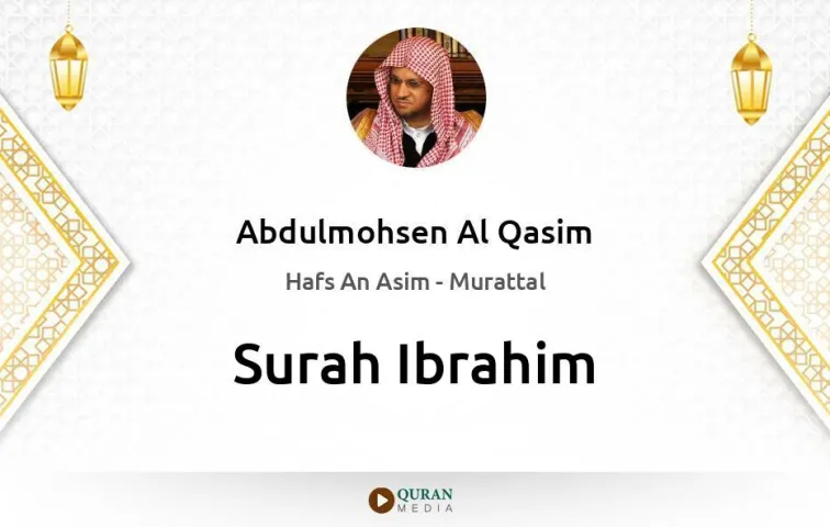 Surah Ibrahim MP3 Abdulmohsen Al Qasim