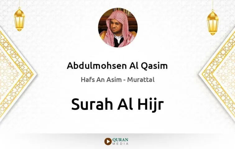 Surah Al-Hijr MP3 Abdulmohsen Al Qasim