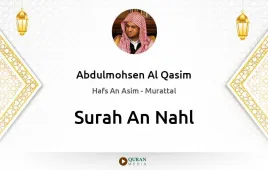 Surah An-Nahl by Abdulmohsen Al Qasim download & Listen