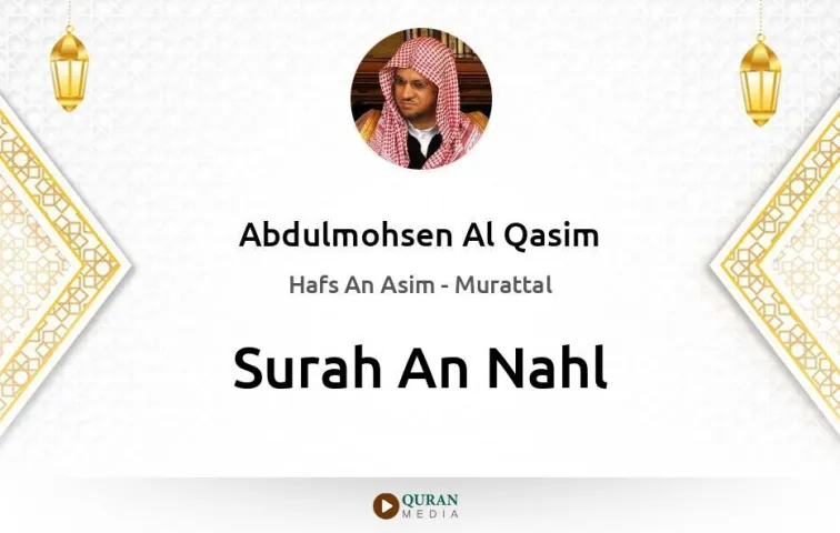 Surah An-Nahl MP3 Abdulmohsen Al Qasim