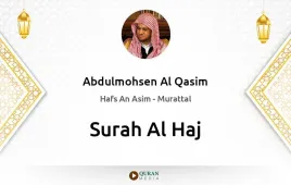 Surah Al-Haj by Abdulmohsen Al Qasim download & Listen