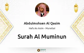 Surah Al-Muminun by Abdulmohsen Al Qasim download & Listen