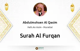 Surah Al-Furqan by Abdulmohsen Al Qasim download & Listen