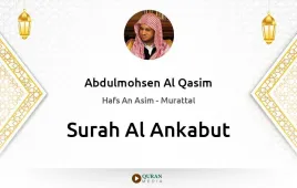 Surah Al-Ankabut by Abdulmohsen Al Qasim download & Listen