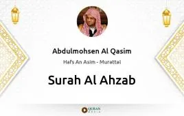 Surah Al-Ahzab by Abdulmohsen Al Qasim download & Listen