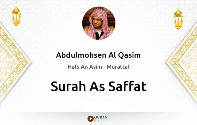 Surah As-Saffat MP3 Abdulmohsen Al Qasim