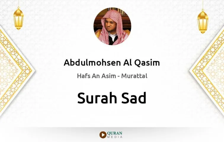 Surah Sad MP3 Abdulmohsen Al Qasim