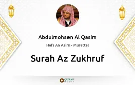 Surah Az-Zukhruf by Abdulmohsen Al Qasim download & Listen