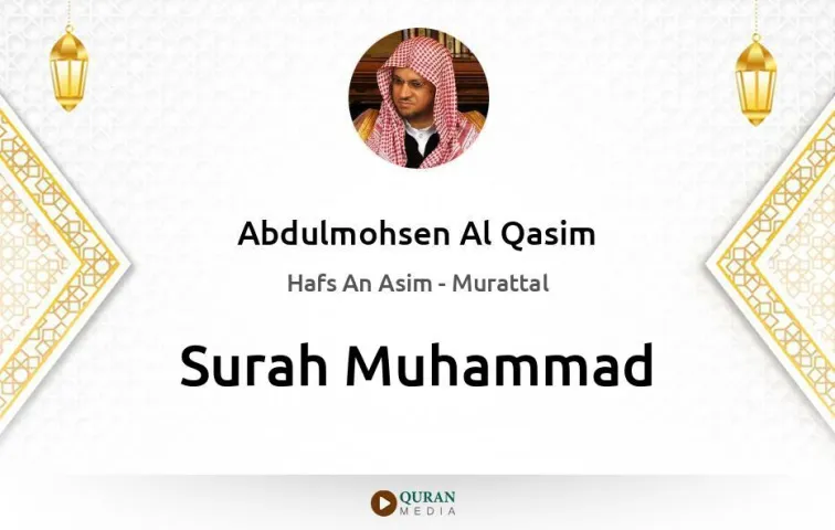 Surah Muhammad MP3 Abdulmohsen Al Qasim