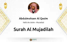 Surah Al-Mujadilah by Abdulmohsen Al Qasim download & Listen