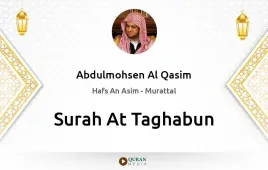 Surah At-Taghabun by Abdulmohsen Al Qasim download & Listen