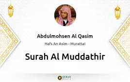 Surah Al-Muddathir by Abdulmohsen Al Qasim download & Listen