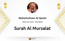 Surah Al-Mursalat by Abdulmohsen Al Qasim download & Listen