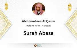 Surah Abasa by Abdulmohsen Al Qasim download & Listen