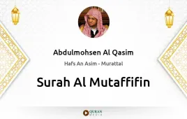 Surah Al-Mutaffifin by Abdulmohsen Al Qasim download & Listen