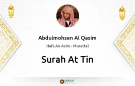 Surah At-Tin by Abdulmohsen Al Qasim download & Listen