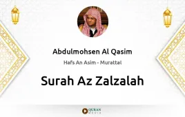 Surah Az-Zalzalah by Abdulmohsen Al Qasim download & Listen